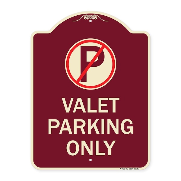 Designer Series Valet Parking Only, Burgundy Heavy-Gauge Aluminum Sign, 24" x 18", BU-1824-22763